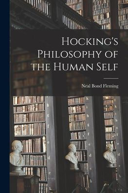 Hocking'S Philosophy Of The Human Self
