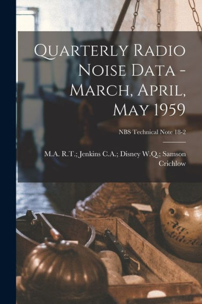 Quarterly Radio Noise Data - March, April, May 1959; Nbs Technical Note 18-2