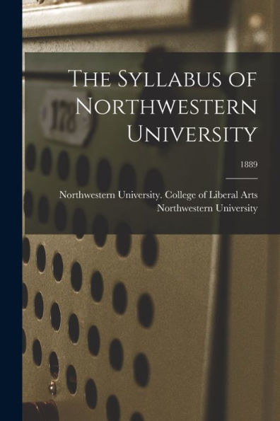 The Syllabus Of Northwestern University; 1889