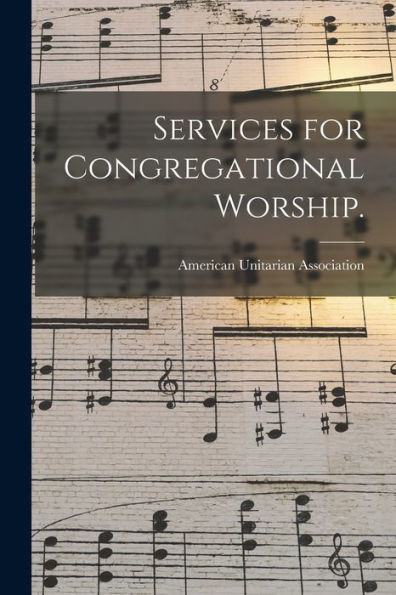 Services For Congregational Worship.