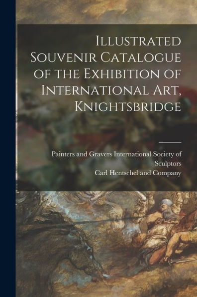 Illustrated Souvenir Catalogue Of The Exhibition Of International Art, Knightsbridge