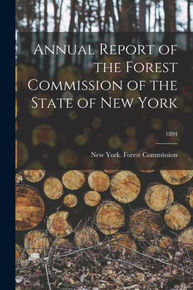 Annual Report Of The Forest Commission Of The State Of New York; 1894