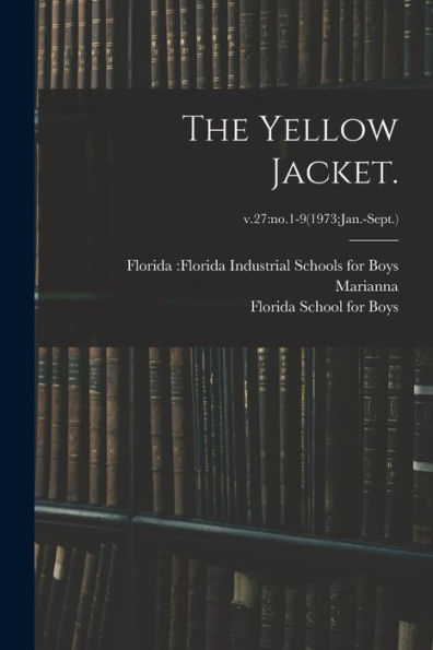 The Yellow Jacket.; V.27: No.1-9(1973: Jan.-Sept.)