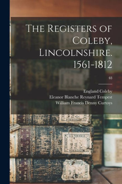 The Registers Of Coleby, Lincolnshire. 1561-1812; 48
