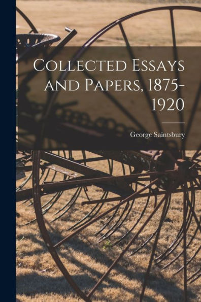 Collected Essays And Papers, 1875-1920