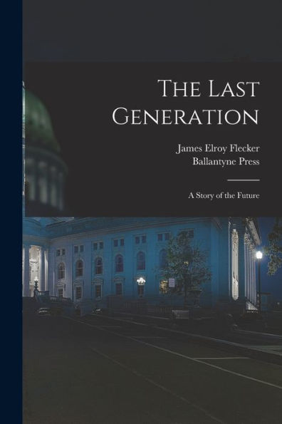The Last Generation: A Story Of The Future