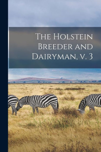 The Holstein Breeder And Dairyman, V. 3