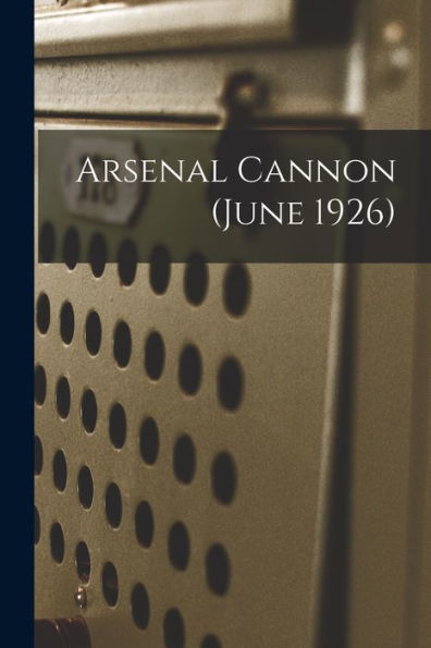 Arsenal Cannon (June 1926)