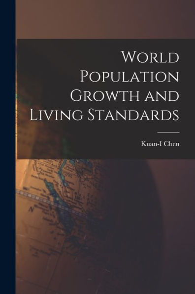 World Population Growth And Living Standards