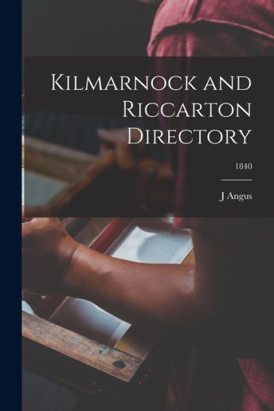 Kilmarnock And Riccarton Directory; 1840