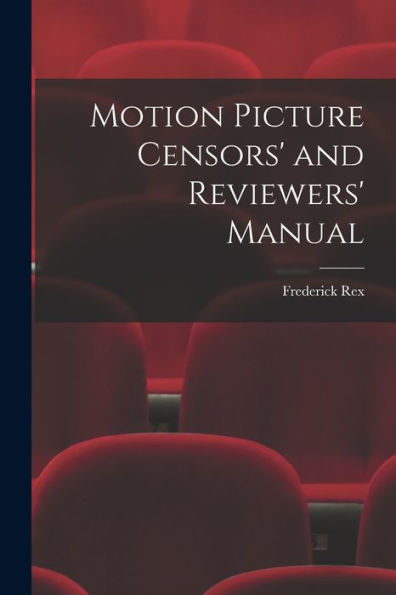 Motion Picture Censors' And Reviewers' Manual