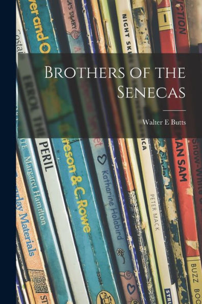 Brothers Of The Senecas