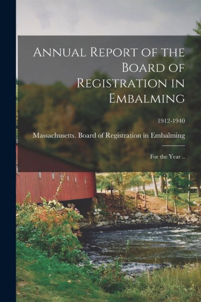 Annual Report Of The Board Of Registration In Embalming: For The Year ..; 1912-1940