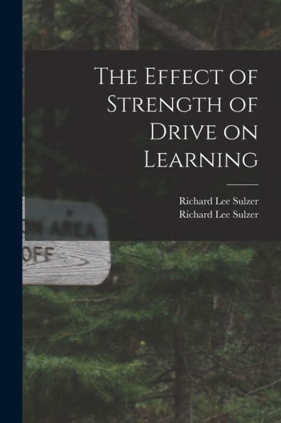 The Effect Of Strength Of Drive On Learning