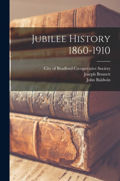 Jubilee History 1860-1910