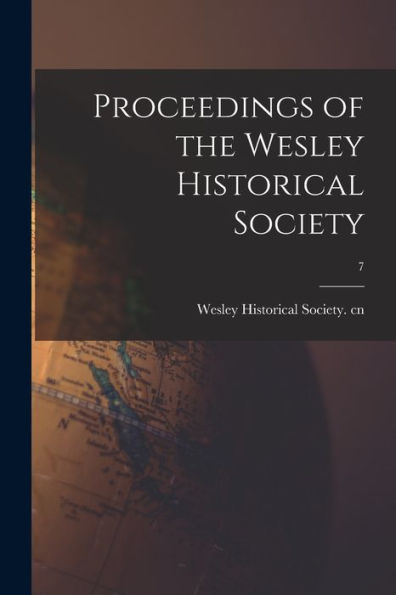 Proceedings Of The Wesley Historical Society; 7