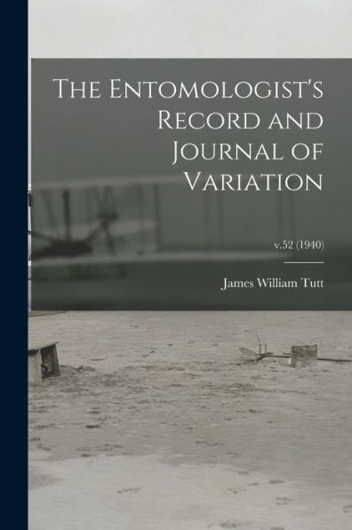 The Entomologist'S Record And Journal Of Variation; V.52 (1940)
