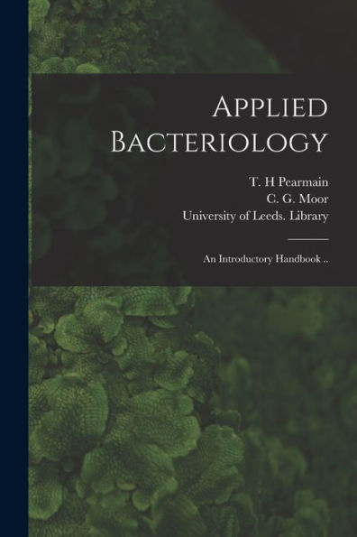 Applied Bacteriology: An Introductory Handbook ..