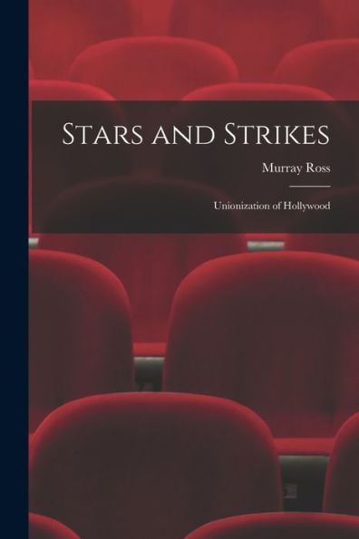 Stars And Strikes; Unionization Of Hollywood