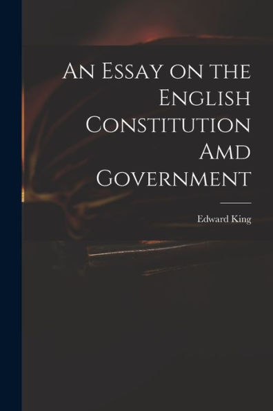 An Essay On The English Constitution Amd Government