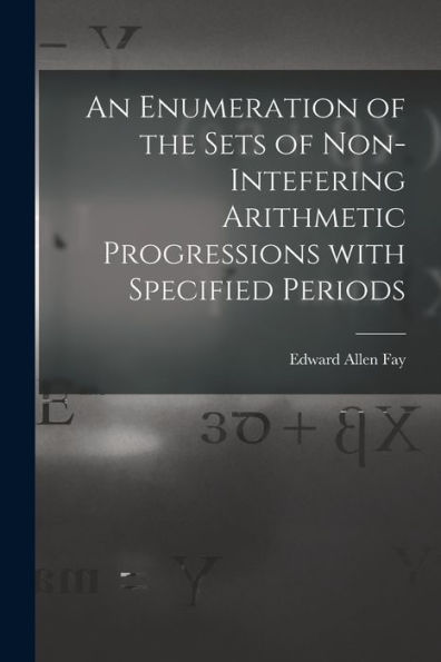 An Enumeration Of The Sets Of Non-Intefering Arithmetic Progressions With Specified Periods