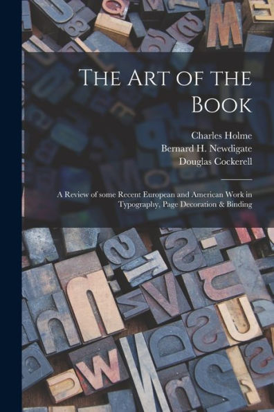 The Art Of The Book; A Review Of Some Recent European And American Work In Typography, Page Decoration & Binding