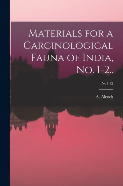 Materials For A Carcinological Fauna Of India, No. 1-2..; No1 12