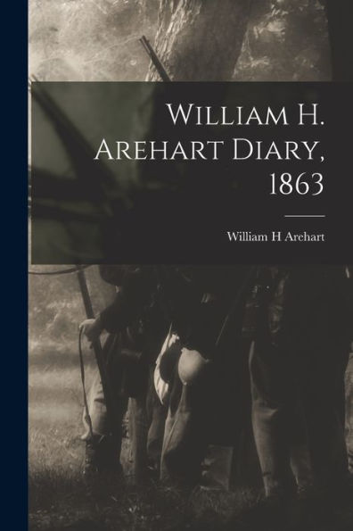 William H. Arehart Diary, 1863