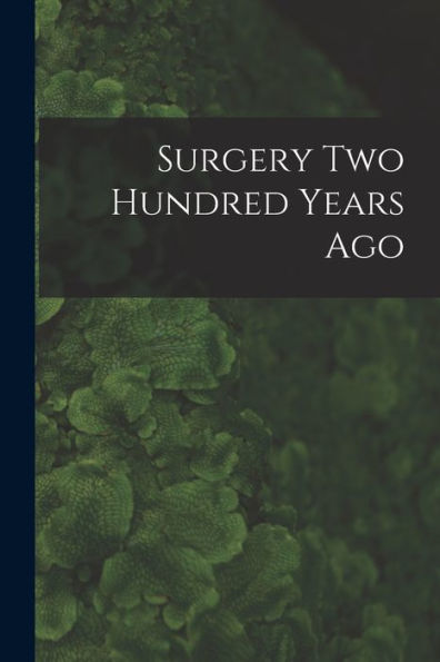 Surgery Two Hundred Years Ago