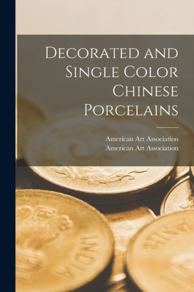 Decorated And Single Color Chinese Porcelains