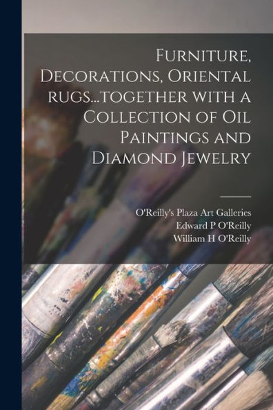 Furniture, Decorations, Oriental Rugs...Together With A Collection Of Oil Paintings And Diamond Jewelry