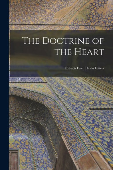 The Doctrine Of The Heart: Extracts From Hindu Letters