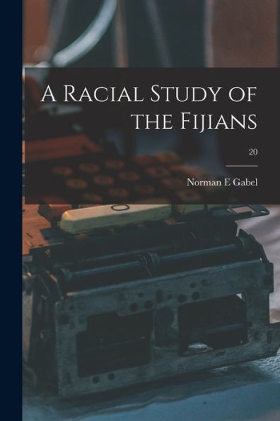 A Racial Study Of The Fijians; 20
