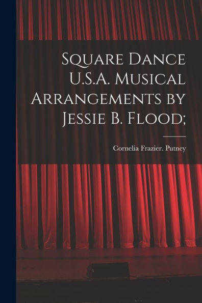 Square Dance U.S.A. Musical Arrangements By Jessie B. Flood;