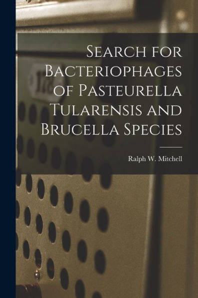 Search For Bacteriophages Of Pasteurella Tularensis And Brucella Species