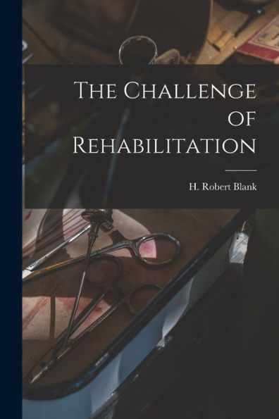 The Challenge Of Rehabilitation