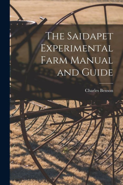 The Saidapet Experimental Farm Manual And Guide