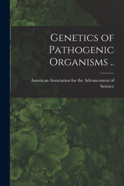 Genetics Of Pathogenic Organisms ..