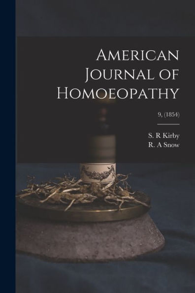 American Journal Of Homoeopathy; 9, (1854)