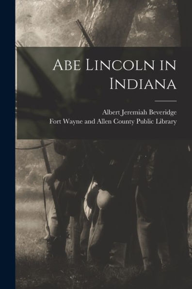 Abe Lincoln In Indiana