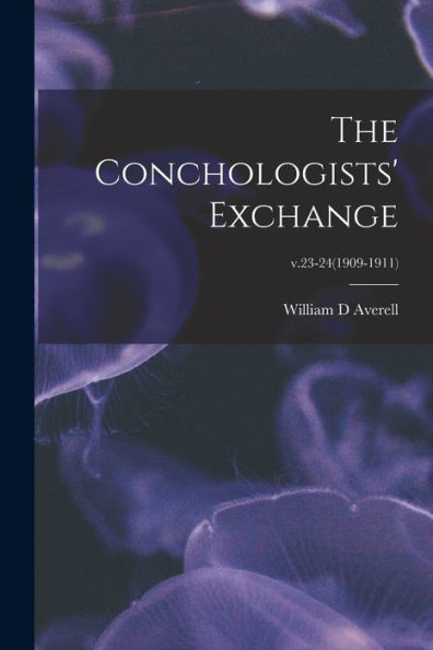 The Conchologists' Exchange; V.23-24(1909-1911)