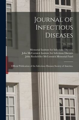 Journal Of Infectious Diseases: Official Publication Of The Infectious Diseases Society Of America.; 10, (1912)