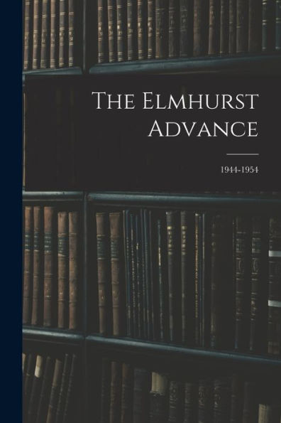 The Elmhurst Advance; 1944-1954