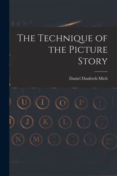 The Technique Of The Picture Story