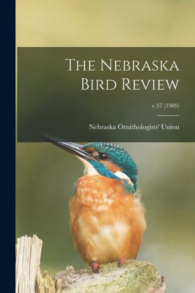 The Nebraska Bird Review; V.57 (1989)