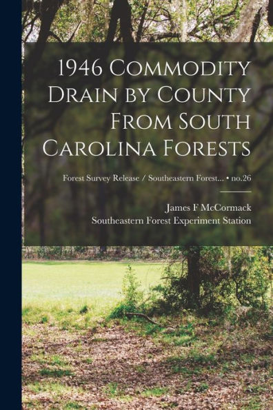 1946 Commodity Drain By County From South Carolina Forests; No.26