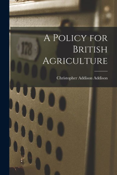 A Policy For British Agriculture