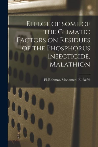 Effect Of Some Of The Climatic Factors On Residues Of The Phosphorus Insecticide, Malathion
