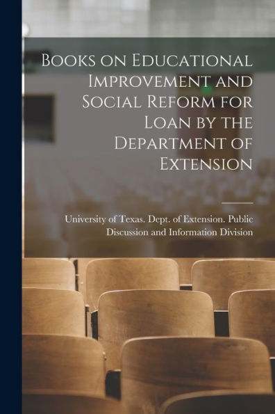 Books On Educational Improvement And Social Reform For Loan By The Department Of Extension