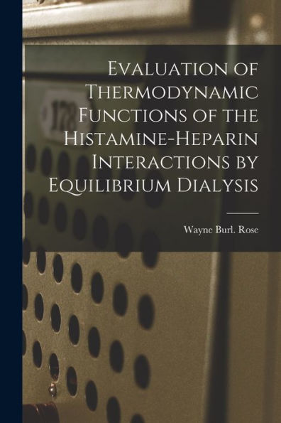 Evaluation Of Thermodynamic Functions Of The Histamine-Heparin Interactions By Equilibrium Dialysis